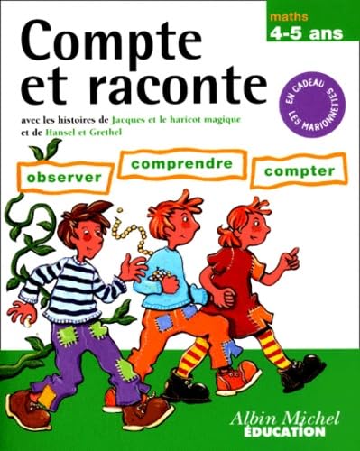 Compte Et Raconte 4-5 Ans. Avec Les Histoires De Jacques Et Le Haricot Magique Et De Hansel Et Grethel Books