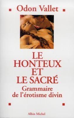 Le honteux et le sacré : grammaire de l'érotisme divin book