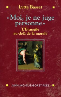 Moi je ne juge personne : l'Evangile au-delà de la morale Books