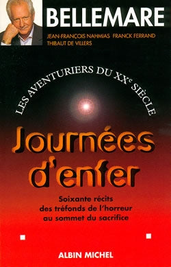 Les aventuriers du XXe siècle. Vol. 3. Journées d'enfer : soixante récits des tréfonds de l'horreur au sommet du sacrifice Reference Books
