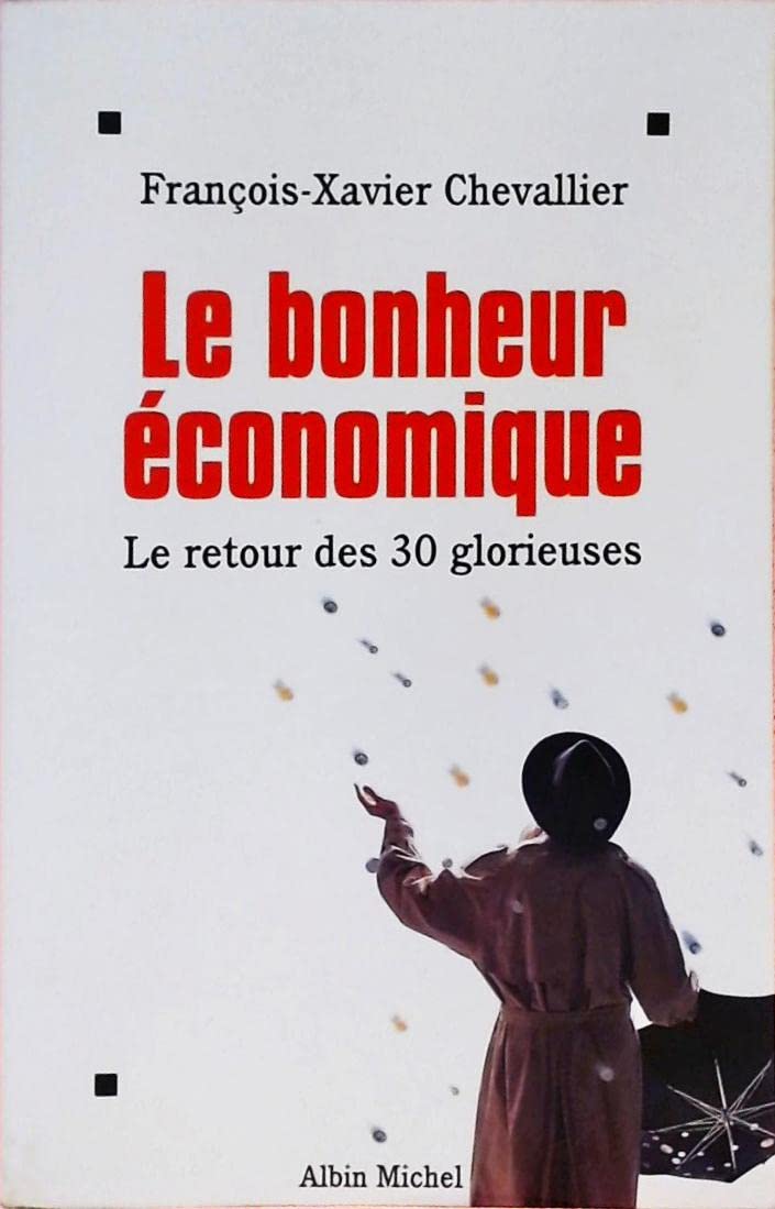 Le Bonheur économique: Les Trente Glorieuses sont devant nous book