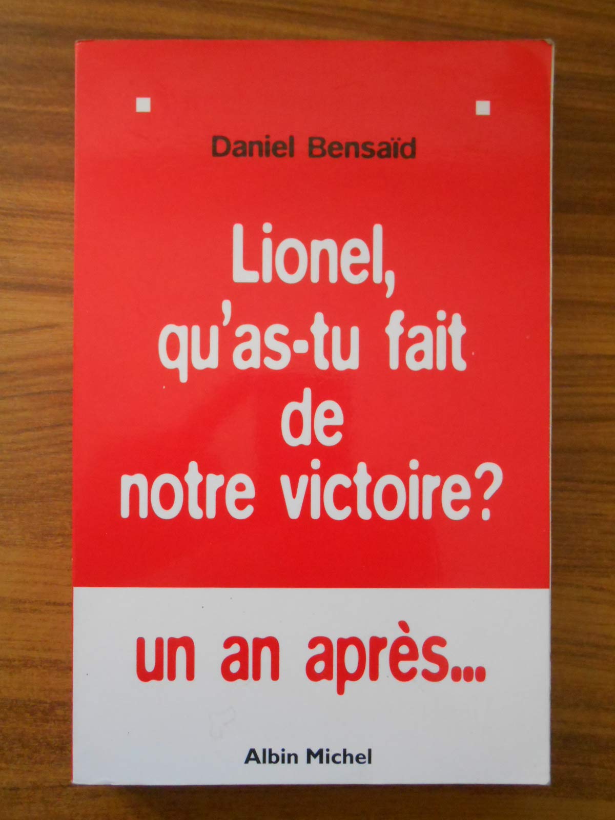 Lionel, qu'as-tu fait de notre victoire ? Un an après book