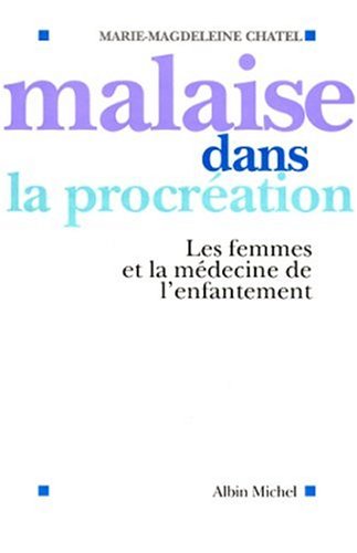 Malaise Dans La Procreation: Les femmes et la médecine de l'enfantement Social Sciences