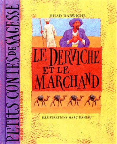 Le derviche et le marchand: Un conte adapté des Mille et une nuits book