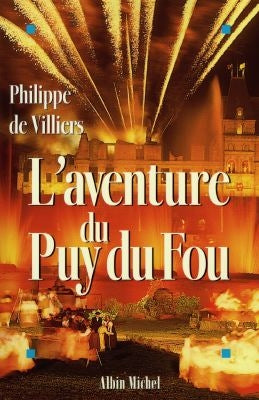 L'aventure du Puy-du-Fou : entretien avec Michel Chamard Books