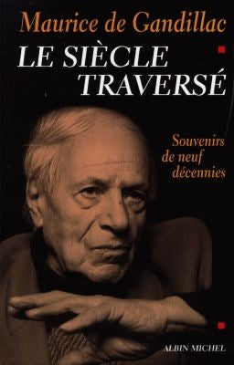 Le siècle traversé : souvenirs de neuf décennies Art & Literature