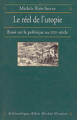 Le réel de l'utopie : essai sur le politique au XIXe siècle Social Sciences