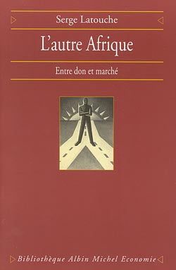 L'autre Afrique : entre don et marché Business, Finance & Career