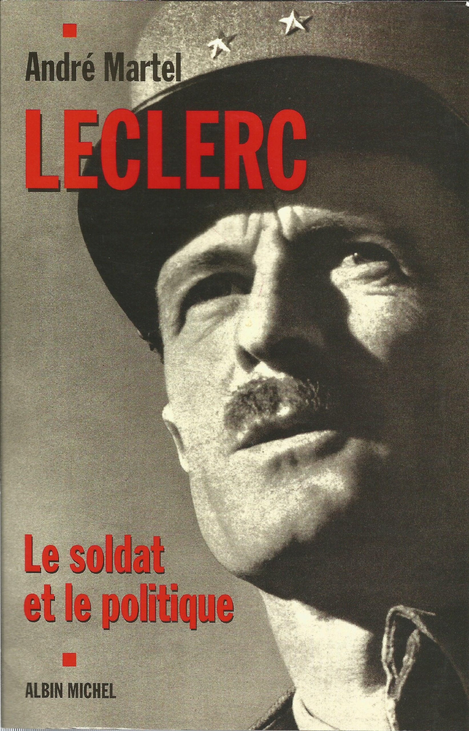 Leclerc. Le Soldat Et Le Politique Memories