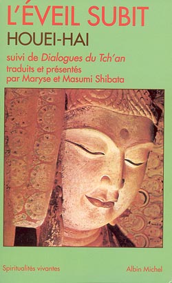 L'éveil subit de Houei-Hai. Dialogues du Tch'an Religion & Esotericism