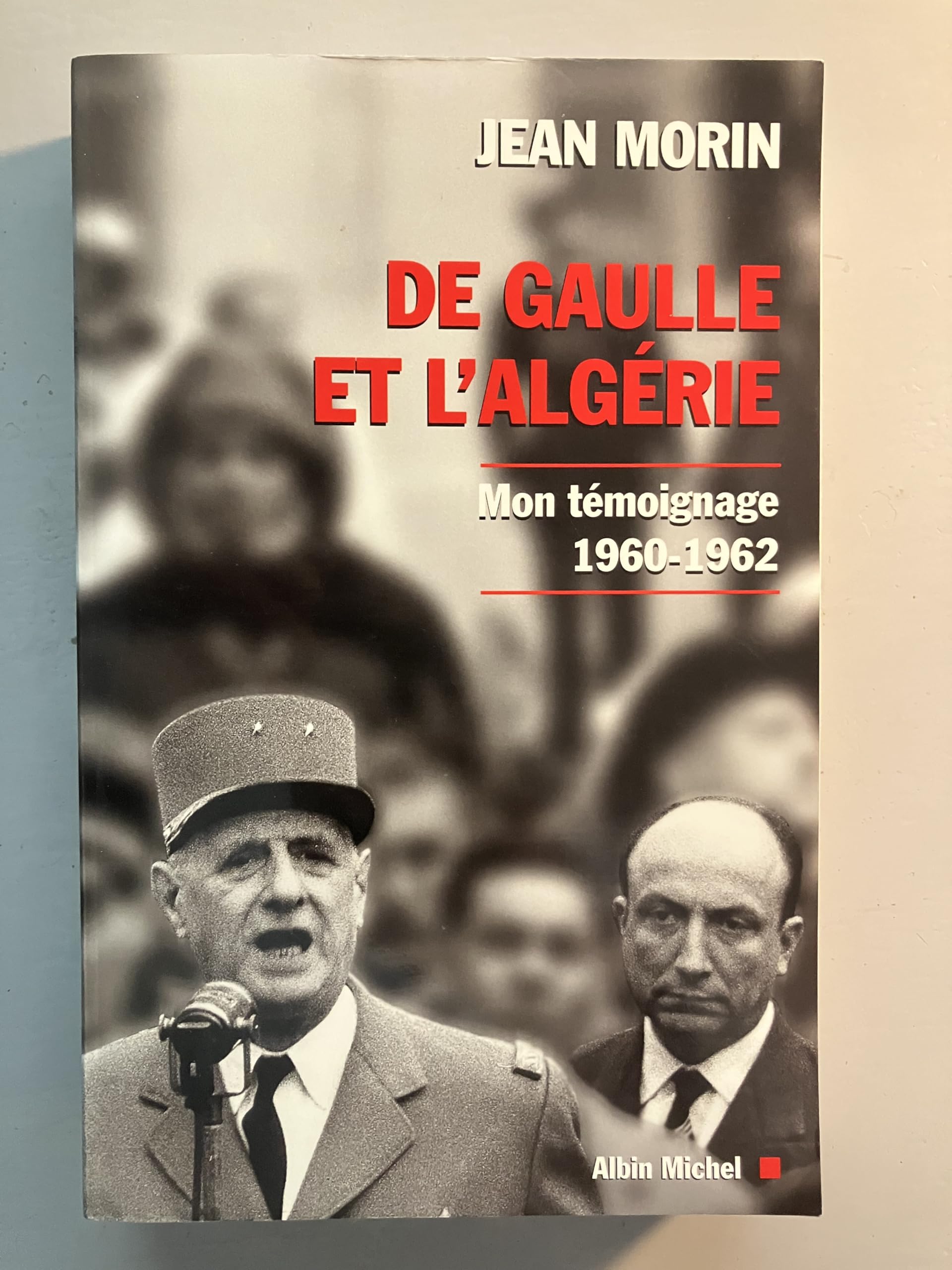 De Gaulle Et L'Algerie. Mon Temoignage, 1960-1962 book