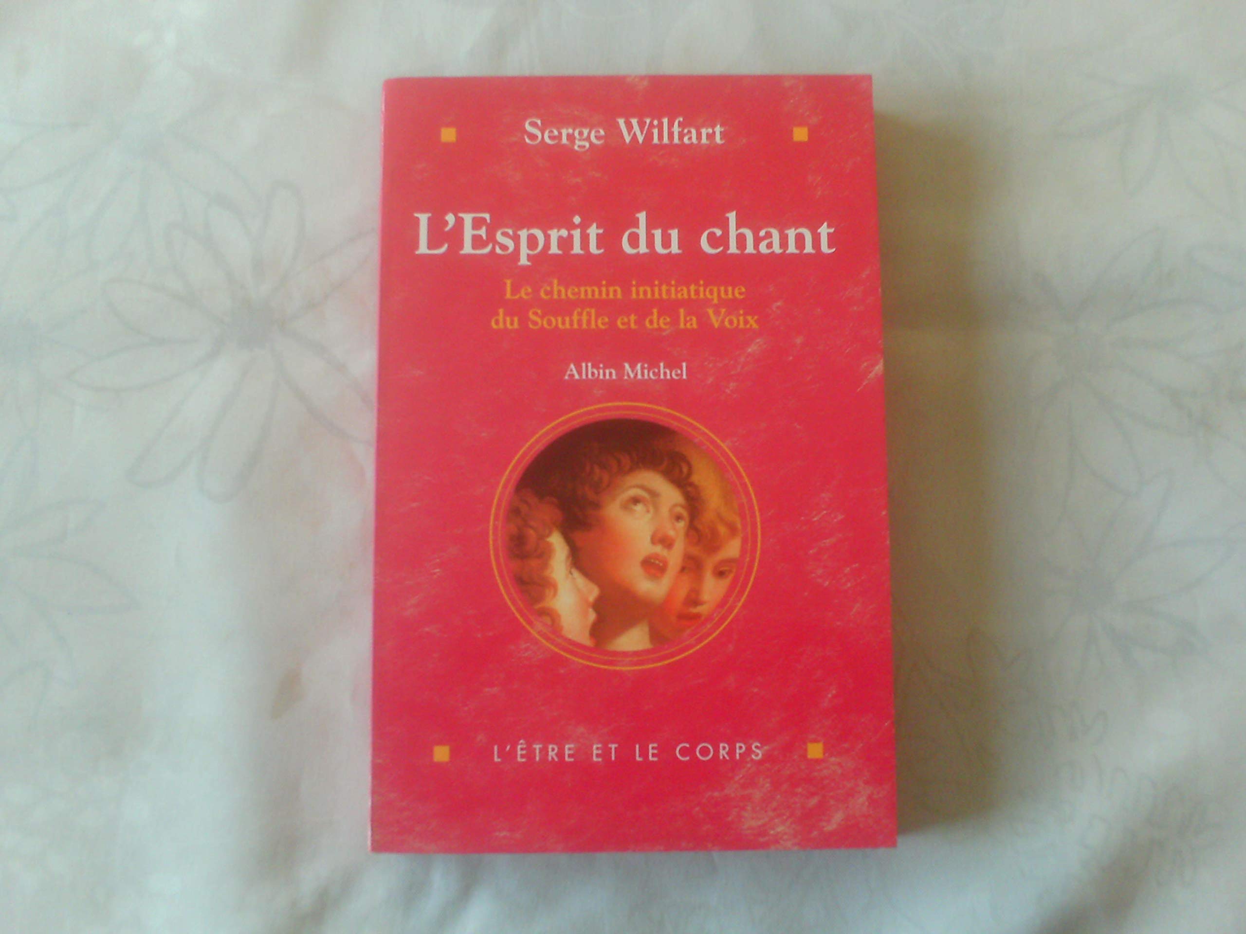 L'esprit du chant. Le chemin initiatique du Souffle et de la Voix book