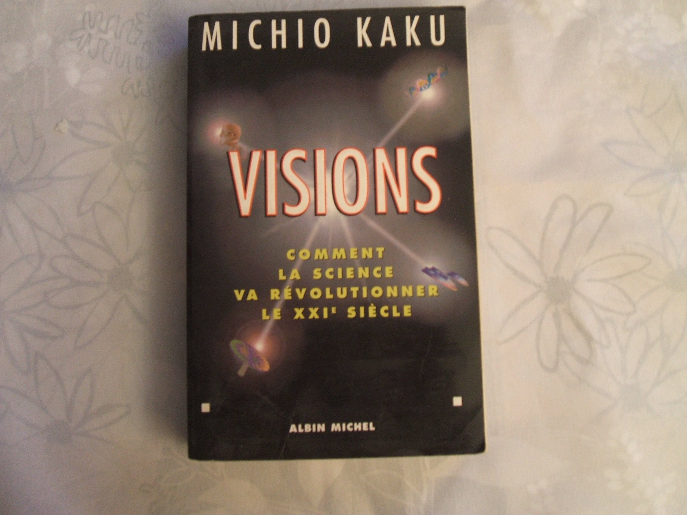 Visions : Comment la science va révolutionner le XXIe siècle book