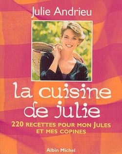 La cuisine de Julie : 220 recettes pour mon jules et mes copines Leisure, Home & Garden