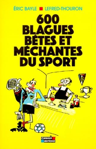 600 blagues bêtes et méchantes du sport book