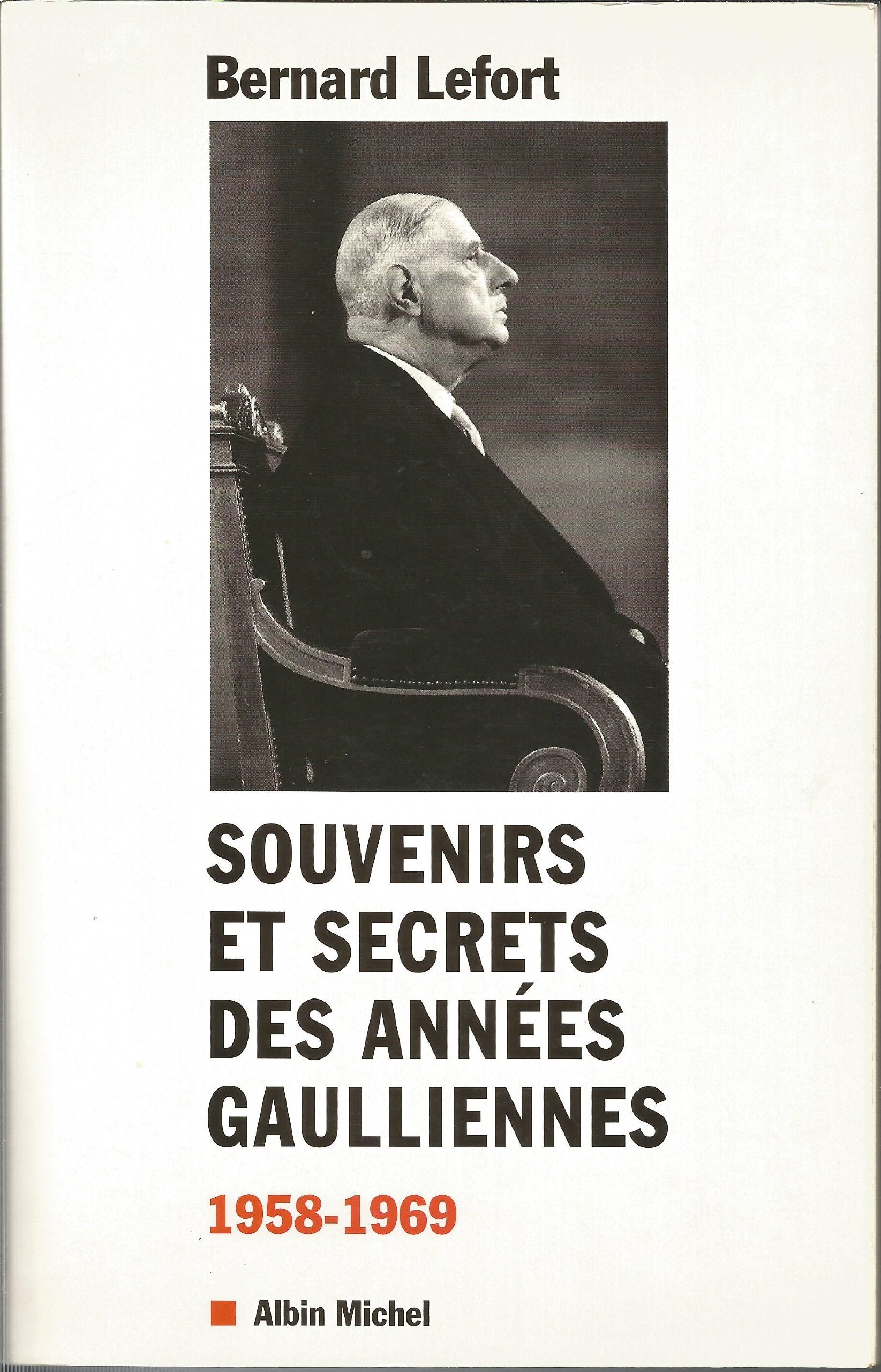 Souvenirs Et Secrets Des Annees Gaulliennes, 1958-1969 Social Sciences