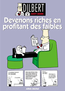 Dilbert. Vol. 6. Devenons riches en profitant des faibles Books