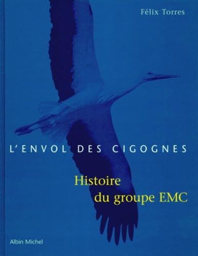 L'Envol des cigognes: Histoire du groupe EMC book