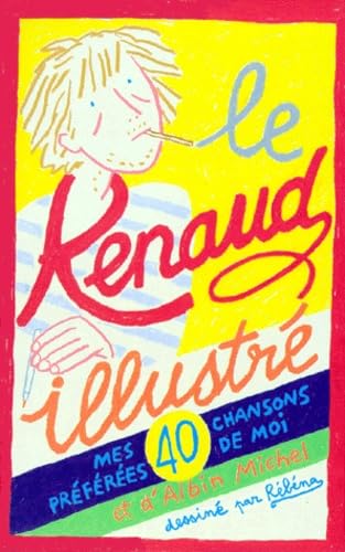 Le Renaud illustré : Mes 40 chansons préférées de moi book