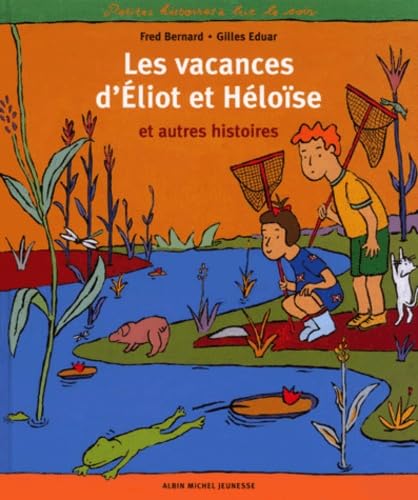 Les Vacances D'Eliot Et Heloise Et Autres Histoires Books
