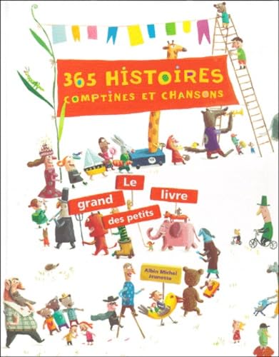 365 Histoires, Comptines Et Chansons. Le Grand Livre Des Petits Books