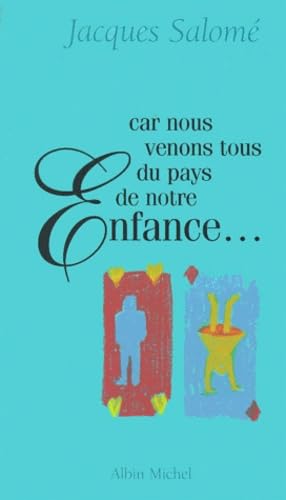Car nous venons tous du pays de notre enfance book