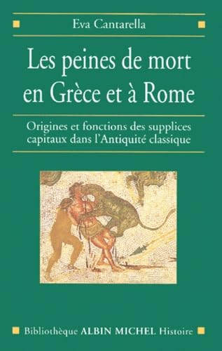 Les Peines de mort en Grèce et à Rome : Origines et fonctions des supplices capitaux dans l'Antiquité classique book