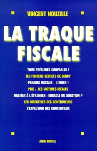 La traque fiscale : enquête sur une administration toute puissante book
