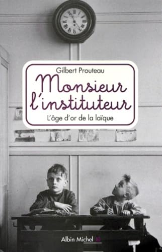 Monsieur l'instituteur L age d or de la laique book