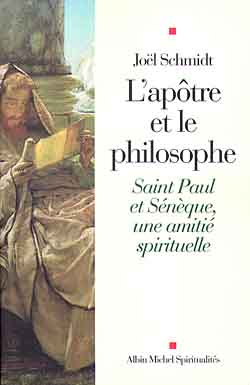 L'apôtre et le philosophe : saint Paul et Sénèque, une amitié spirituelle book