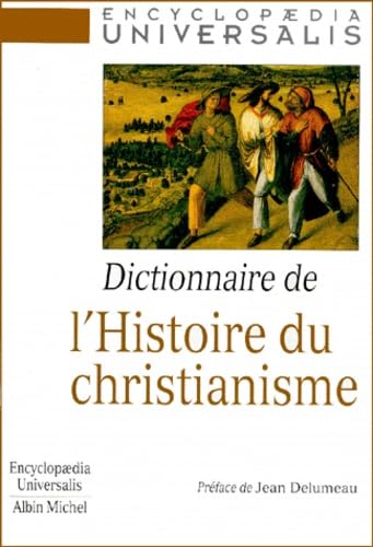 Dictionnaire de L'Histoire Du Christianisme: Encyclopaedia Universalis Reference Books