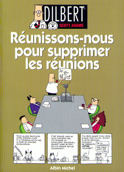 Dilbert. Vol. 7. Réunissons nous pour supprimer les réunions book