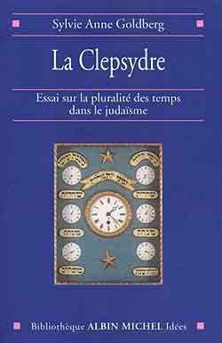 La clepsydre : essai sur la pluralité des temps dans le judaïsme Philosophy