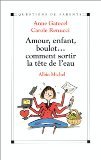 Amour, enfant, boulot... Comment sortir la tête de l'eau book
