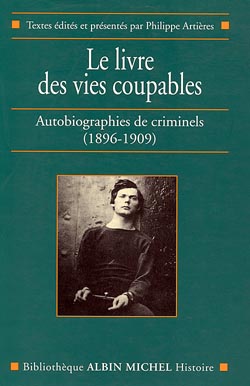 Le livre des vies coupables : autobiographies de criminels (1896-1909) Books