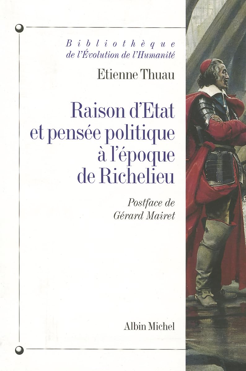 Raison D'Etat Et Pensee Politique A L'Epoque de Richelieu Memories