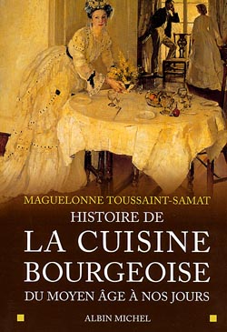 Histoire de la cuisine bourgeoise : du Moyen Age à nos jours Social Sciences