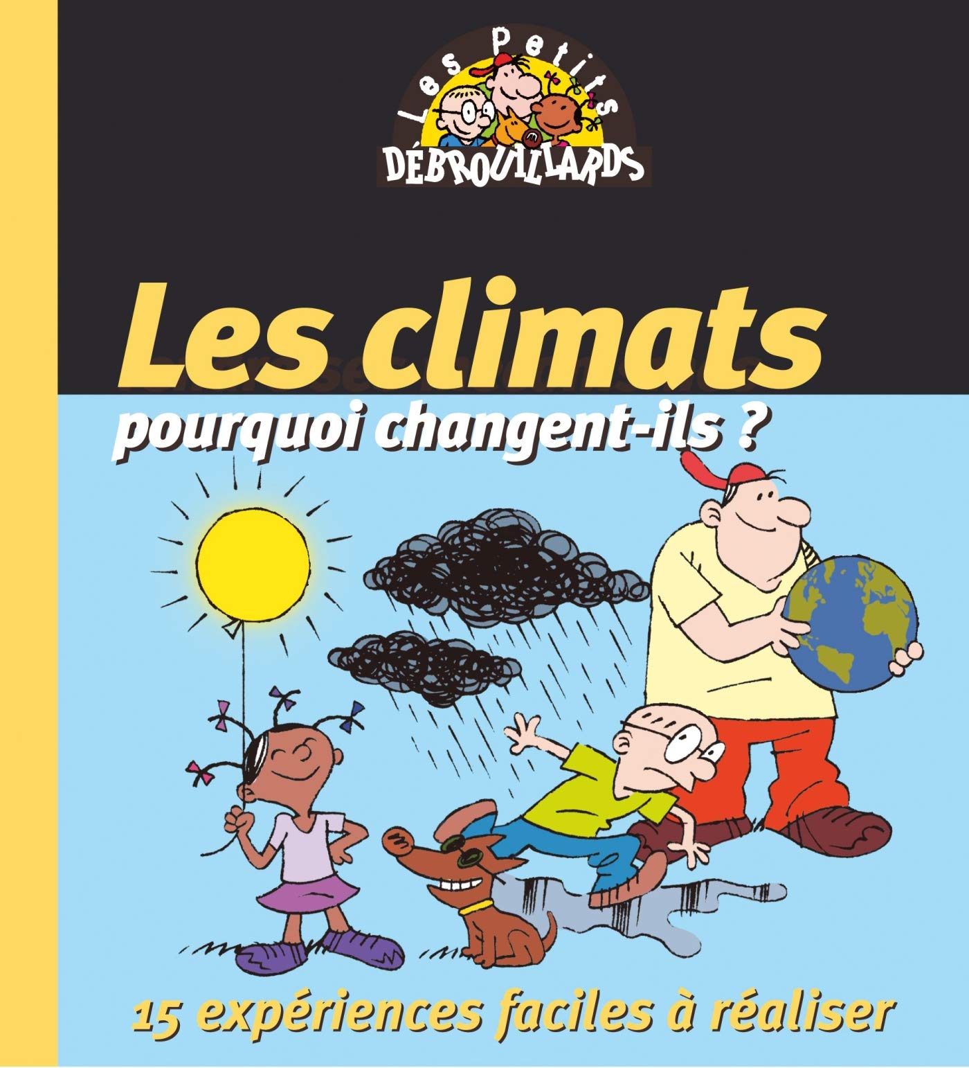 Les Climats. Pourquoi changent-ils ?: 15 expériences faciles à réaliser Children's books