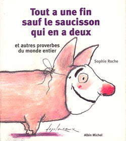 Tout a une fin sauf le saucisson qui en a deux : et autres proverbes du monde entier Books