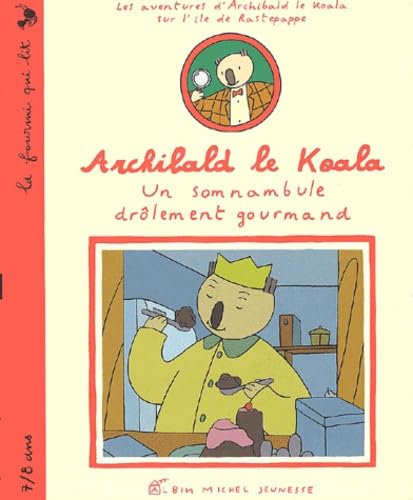 Archibald Le Koala : Un Somnambule Drolement Gourmand Books