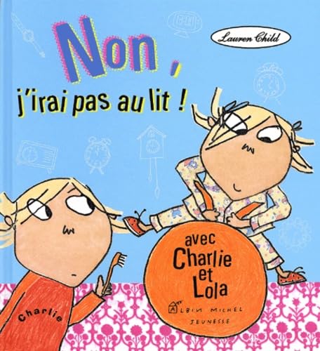 Non, J'Irai Pas Au Lit ! Avec Charlie Et Lola Books