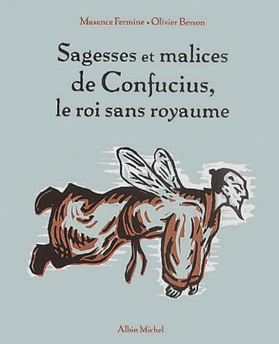 Sagesses Et Malices de Confucius, Le Roi Sans Royaume Humour & Satire