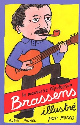 La Mauvaise Reputation. Brassens Illustre Books