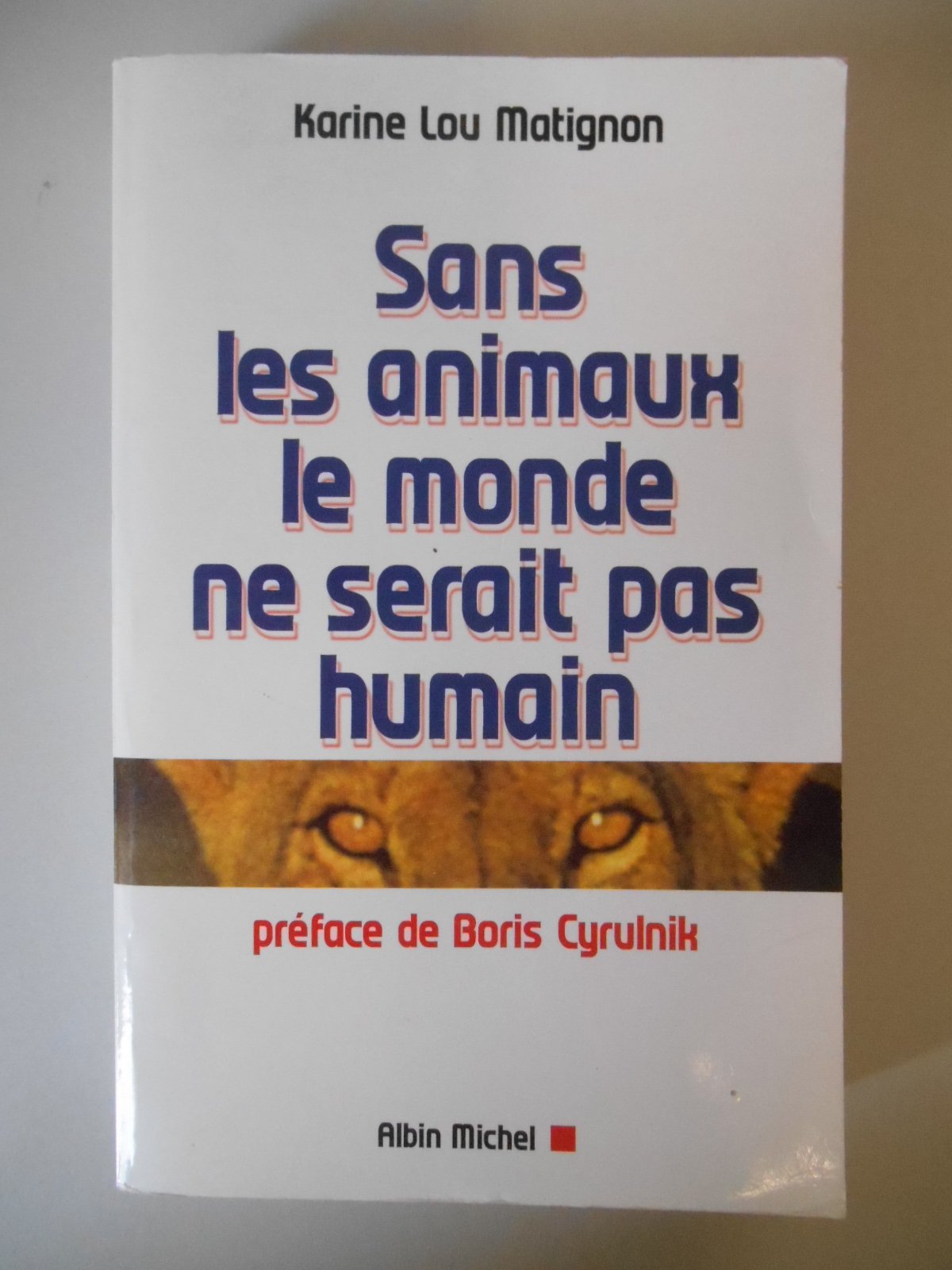 Sans Les Animaux, Le Monde Ne Serait Pas Humain Books