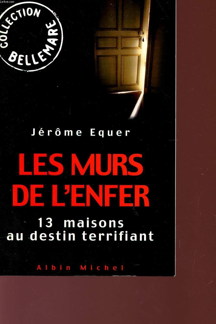 Murs de L'Enfer (Les): 13 maisons au destin terrifiant Essays & Short Stories