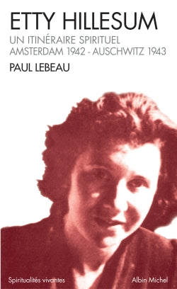 Etty Hillesum, un itinéraire spirituel : Amsterdam 1941-Auschwitz 1943 Social Sciences