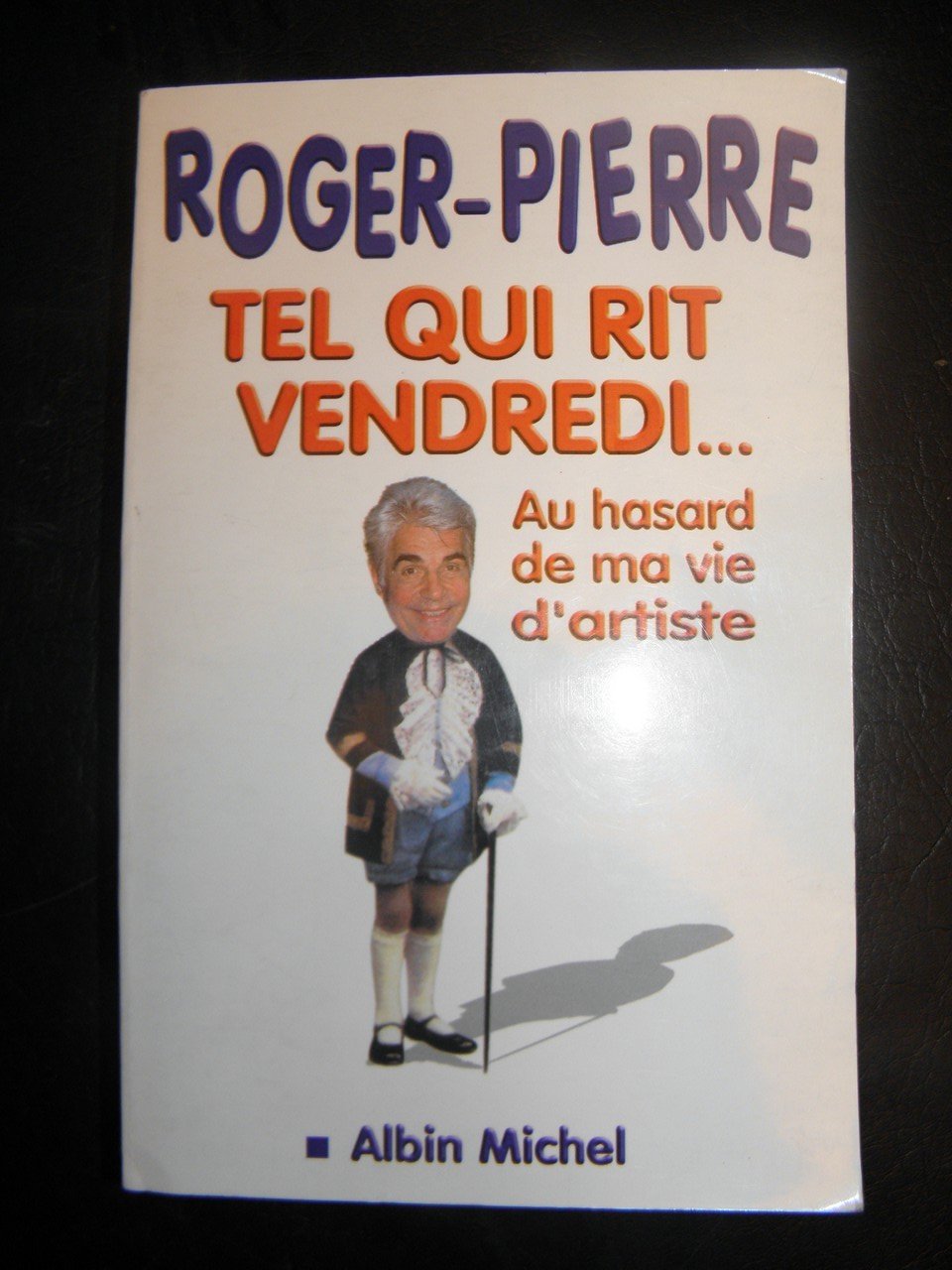 Tel Qui Rit Vendredi... Au Hasard De Ma Vie D'Artiste Books