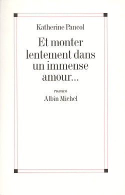 Et monter lentement dans un immense amour Contemporary literature
