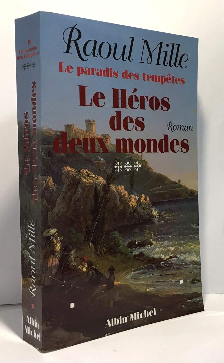 Le Paradis des tempêtes - tome 3: Le héros des deux mondes book