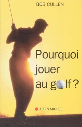 Pourquoi Jouer Au Golf ?: Les mystères du jeu de golf Social Sciences